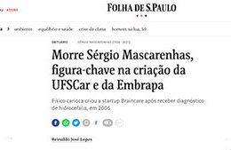 <h6><a href="https://www1.folha.uol.com.br/ciencia/2021/06/morre-sergio-mascarenhas-figura-chave-na-criacao-da-ufscar-e-da-embrapa.shtml">Morre Sérgio Mascarenhas, figura-chave na criação da UFSCar e da Embrapa</a></h6><p><a href="https://www1.folha.uol.com.br/ciencia/2021/06/morre-sergio-mascarenhas-figura-chave-na-criacao-da-ufscar-e-da-embrapa.shtml" target="_blank" rel="noopener">Folha de S. Paulo</a></p>