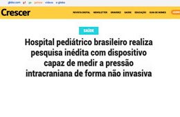 <h6><a href="https://brain4.care/wp-content/uploads/2021/09/Hospital-pediatrico-brasileiro-realiza-pesquisa-inedita_Revista_Crescer.pdf">Hospital pediátrico brasileiro realiza pesquisa inédita com dispositivo capaz de medir a pressão intracraniana de forma não invasiva</a></h6><p><a href="https://brain4.care/wp-content/uploads/2021/09/Hospital-pediatrico-brasileiro-realiza-pesquisa-inedita_Revista_Crescer.pdf">Revista Crescer</a></p>