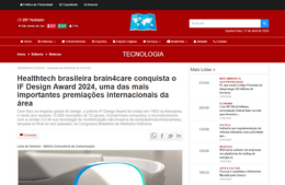 <h6><a href="https://thesouth.com.br/noticia/2166/healthtech-brasileira-brain4care-conquista-o-if-design-award-2024-uma-das-mais-importantes-premiacoes-internacionais-da-area" target="_blank" rel="noopener">Healthtech brasileira brain4care conquista o IF Design Award 2024, uma das mais importantes premiações internacionais da área</a></h6><p><a href="https://thesouth.com.br/noticia/2166/healthtech-brasileira-brain4care-conquista-o-if-design-award-2024-uma-das-mais-importantes-premiacoes-internacionais-da-area" target="_blank" rel="noopener">The South</a></p>