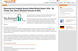 <h6><a href="https://www.openpr.com/news/3426210/hyperspectral-imaging-system-global-market-report-2024" target="_blank" rel="noopener">Hyperspectral Imaging System Global Market Report 2024 - By Trends, Size, Share, Demand, Forecast To 2033</a></h6><p><a href="https://www.openpr.com/news/3426210/hyperspectral-imaging-system-global-market-report-2024" target="_blank" rel="noopener">OpenPR.com</a></p>