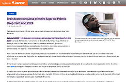 <h6><a href="https://agencia.fapesp.br/brain4care-conquista-primeiro-lugar-no-premio-deep-tech-ano-2024/53523#:~:text=Brain4care%20conquista%20primeiro%20lugar%20no%20Pr%C3%AAmio%20Deep%20Tech%20Ano%202024&text=Ag%C3%AAncia%20FAPESP%20*%20%E2%80%93%20A%20Brain4care%20conquistou,Pr%C3%AAmio%20Deep%20Tech%20Ano%202024." target="_blank" rel="noopener">brain4care conquista primeiro lugar no Prêmio Deep Tech Ano 2024</a></h6><p><a href="https://agencia.fapesp.br/brain4care-conquista-primeiro-lugar-no-premio-deep-tech-ano-2024/53523#:~:text=Brain4care%20conquista%20primeiro%20lugar%20no%20Pr%C3%AAmio%20Deep%20Tech%20Ano%202024&text=Ag%C3%AAncia%20FAPESP%20*%20%E2%80%93%20A%20Brain4care%20conquistou,Pr%C3%AAmio%20Deep%20Tech%20Ano%202024." target="_blank" rel="noopener">FAPESP</a></p>